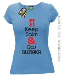 Keep Calm & Daj Buziaka - Koszulka Damska - Błękitny