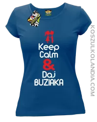 Keep Calm & Daj Buziaka - Koszulka Damska - Niebieski