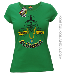 Ciemno strona Ślunska - koszulka damska zielona 