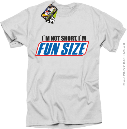 I`m not short i`m funsize fun size - Koszulka męska biały