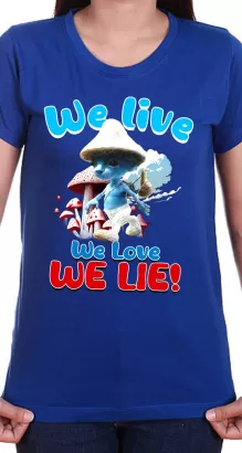 SmurfCat Smurf Cat WE LIVE We love We Lie ! - koszulka damska