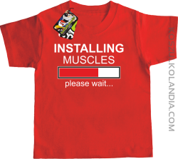 Installing muscles please wait... - Koszulka dziecięca red