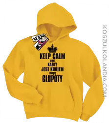 Keep Calm and każdy jest królem swojej głupoty - bluza dziecięca - żółty