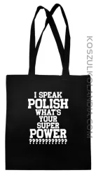 I speak polish what is your super power - torba zakupowa 4