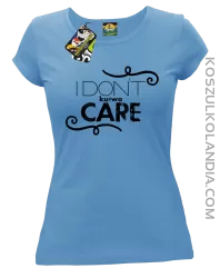 I Don`t ku#wa Care - Koszulka damska błękit