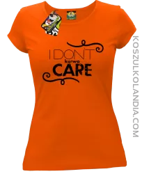 I Don`t ku#wa Care - Koszulka damska pomarańcz