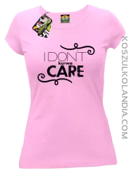 I Don`t ku#wa Care - Koszulka damska jasny róż