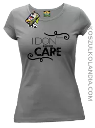 I Don`t ku#wa Care - Koszulka damska szary
