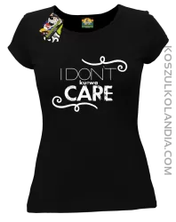 I Don`t ku#wa Care - Koszulka damska czarny