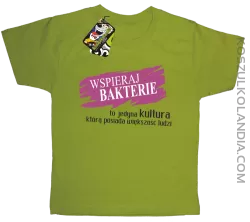 Wspieraj bakterie to jedyna kultura którą posiada większość ludzi - Koszulka dziecięca kiwi