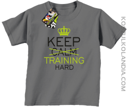 Keep Calm and TRAINING HARD - Koszulka dziecięca szara 