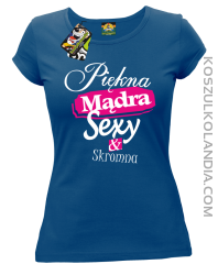 Piękna Mądra Skromna & Sexy - Koszulka damska niebieska 