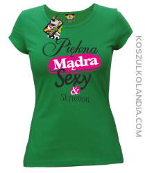 Piękna Mądra Skromna & Sexy - Koszulka damska zielona 