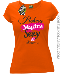 Piękna Mądra Skromna & Sexy - Koszulka damska pomarańczowa 