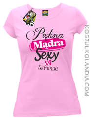 Piękna Mądra Skromna & Sexy - Koszulka damska jasny róż