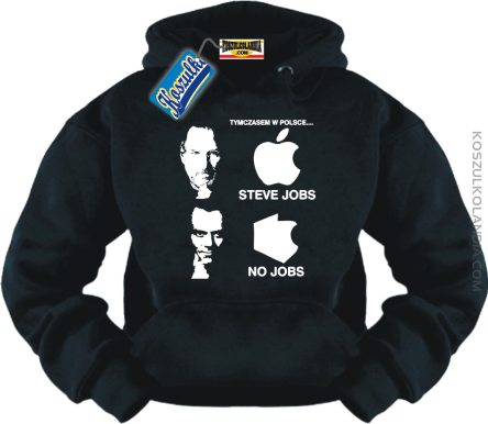 STEVE JOBS - NO JOBS - Tymczasem w Polsce - bluza męska