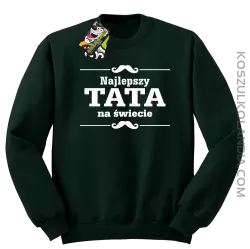 Najlepszy TATA na świecie - Bluza męska standard bez kaptura butelkowa 