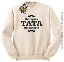 Najlepszy TATA na świecie - Bluza męska standard bez kaptura beżowa 