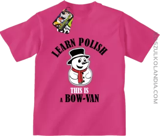 Learn Polish This is a Bow-Van - Koszulka dziecięca fuchsia 