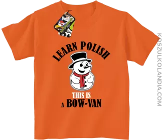 Learn Polish This is a Bow-Van - Koszulka dziecięca pomarańcz 

