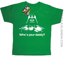 LORD Who`s your daddy - koszulka dziecięca zielona 