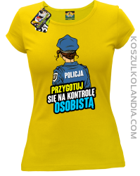 Przygotuj się na kontrolę osobistą POLICJA - koszulka damska żółta
