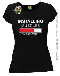 Installing muscles please wait... - Koszulka damska czarna