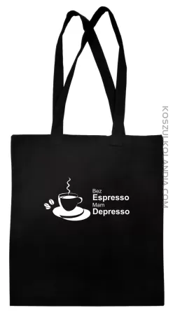 Bez Espresso Mam Depresso - Torba EKO