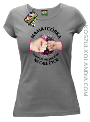 Mama i Córka najlepsze przyjaciółki na całe życie  - Koszulka damska szara 
