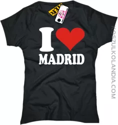 I LOVE MADRID - koszulka damska 1 koszulki z nadrukiem nadruk