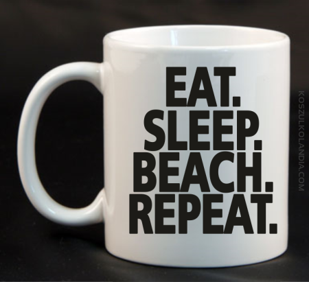 Eat Sleep Beach Repeat - Kubek ceramiczny