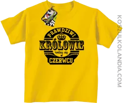 Prawdziwi Królowie rodzą się w Czerwcu - Koszulka dziecięca żółty 