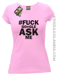 FUCK GOOGLE ASK ME - Koszulka damska jasny róż 