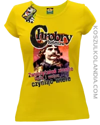 Bolesław Chrobry - Zwyciężałeś ziemie walk i wojen czyniąc wiele - Koszulka damska żółta 