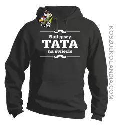Najlepszy TATA na świecie - Bluza męska z kapturem szara 