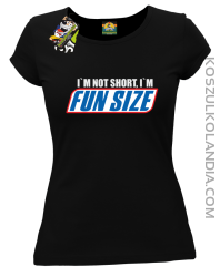 I`m not short i`m funsize fun size - Koszulka damska czarna
