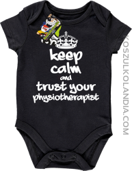 Keep Calm and trust your Physiotherapist - Body dziecięce - Czarny