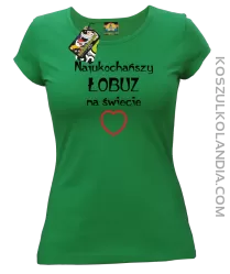 Najukochańszy łobuz na świecie - Koszulka damska zielona