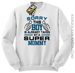 Sorry this boy is already taken by a super mommy - Bluza męska standard bez kaptura biała 