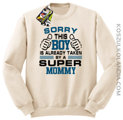 Sorry this boy is already taken by a super mommy - Bluza męska standard bez kaptura beżowa 