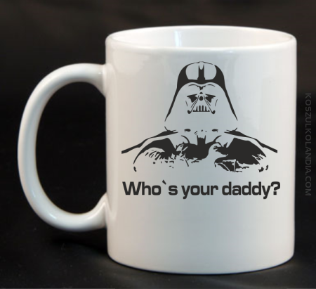 LORD Who`s your daddy - Kubek ceramiczny 
