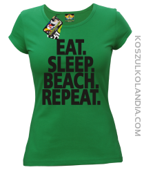 Eat Sleep Beach Repeat - Koszulka damska zielona 