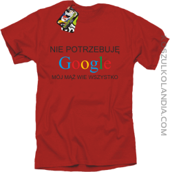 Nie potrzebuję Google mój mąż wie wszystko - Koszulka STANDARD red
