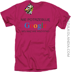 Nie potrzebuję Google mój mąż wie wszystko - Koszulka STANDARD fuchsia