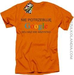 Nie potrzebuję Google mój mąż wie wszystko - Koszulka STANDARD pomarańcz