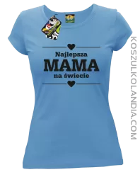 Najlepsza MAMA na świecie - Koszulka damska błękit 