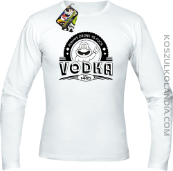 Always Drunk As Fuck VODKA Est 1405 - Longsleeve męski biały 