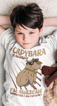 Capybara is awesome I`m Awesome Therefore I am CAPYBARA - koszulka dziecięca 3254