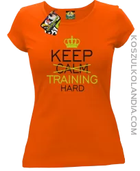 Keep Calm and TRAINING HARD - Koszulka damska pomarańcz 

