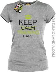 Keep Calm and TRAINING HARD - Koszulka damska melanż 